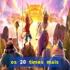 os 20 times mais antigos do brasil